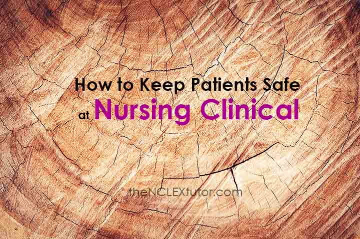 How to Keep Patients Safe at Nursing Clinical
