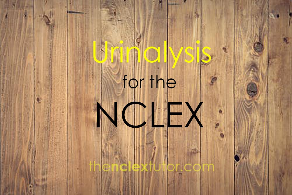 urinalysis for the NCLEX