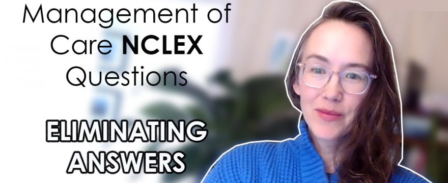 Eliminating answers management of care nclex questions
