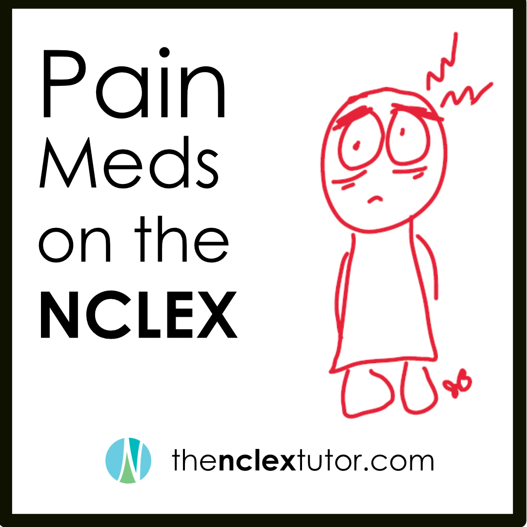 Pain Meds on the NCLEX